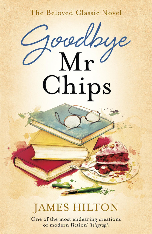 Goodbye Mr Chips by James Hilton, 9781473640559