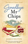 Goodbye Mr Chips by James Hilton, 9781473640559