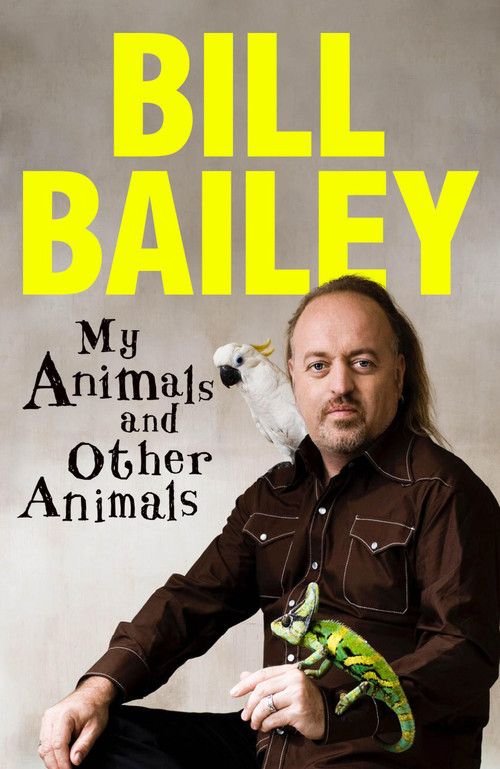 My Animals, and Other Animals by Bill Bailey, 9781529436143
