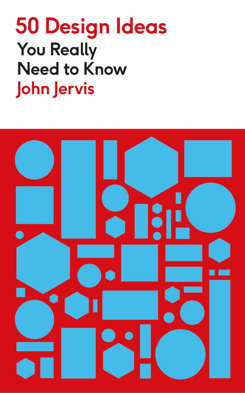 50 Design Ideas You Really Need to Know by John Jervis, 9781529439687