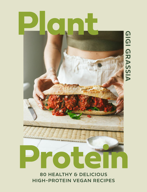 Plant Protein (80 quick and delicious high-protein vegan recipes packed with healthy wholefoods) by Gigi Grassia, 9781529440409