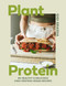 Plant Protein (80 quick and delicious high-protein vegan recipes packed with healthy wholefoods) by Gigi Grassia, 9781529440409
