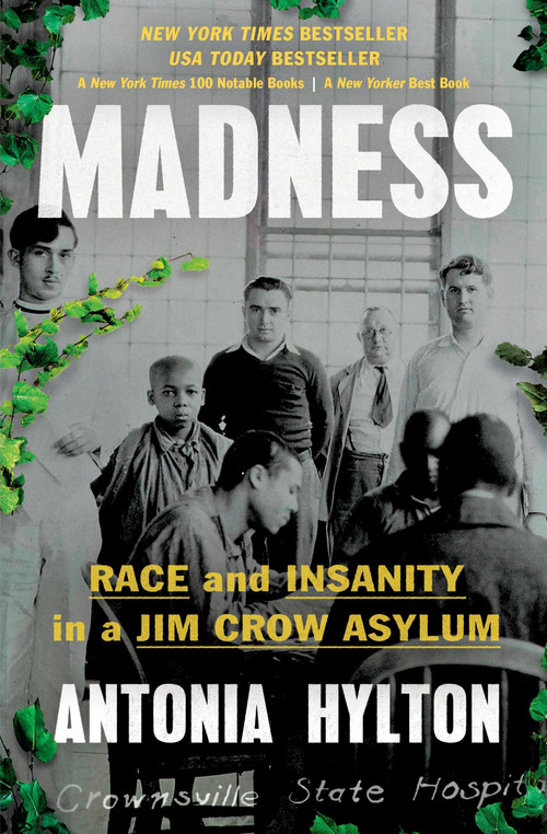 Madness (Race and Insanity in a Jim Crow Asylum) - 9781538723708 by Antonia Hylton, 9781538723708