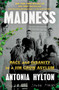 Madness (Race and Insanity in a Jim Crow Asylum) - 9781538723708 by Antonia Hylton, 9781538723708
