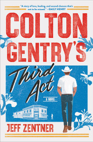 Colton Gentry's Third Act (A Novel) - 9781538756669 by Jeff Zentner, 9781538756669
