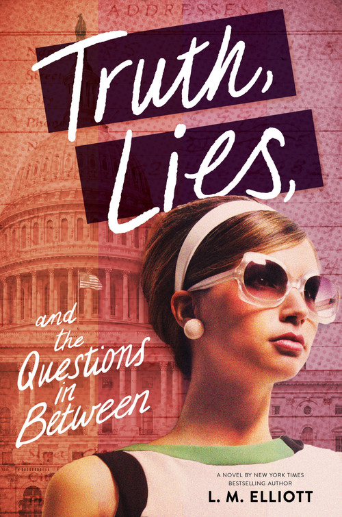 Truth, Lies, and the Questions in Between by L. M. Elliott, 9781643752822