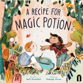 A Recipe for Magic Potion by Jack Henseleit, Natasja Horne, 9781761214110