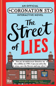 Street of Lies (An Official Coronation Street Interactive Novel) by ITV Studios Global Dist Ltd, 9781788405096