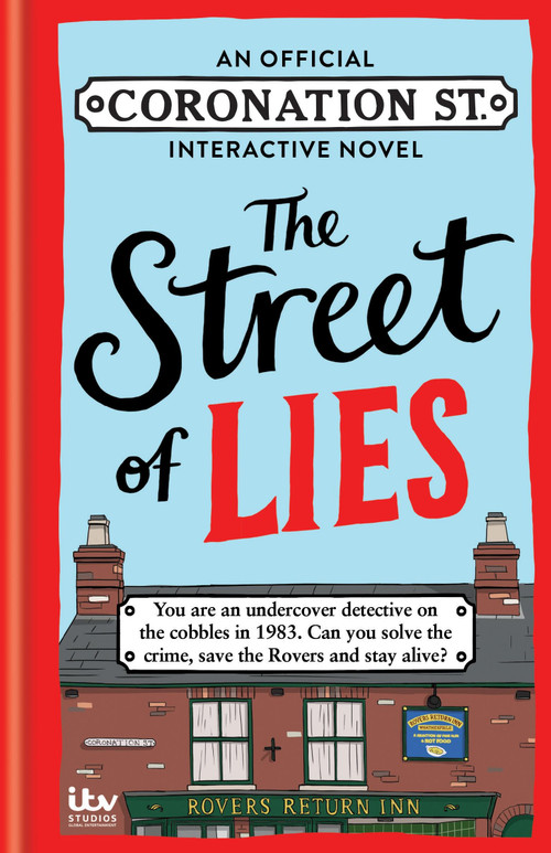 Street of Lies (An Official Coronation Street Interactive Novel) by ITV Studios Global Dist Ltd, 9781788405096