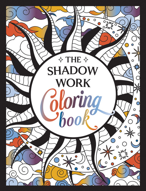 The Shadow Work Coloring Book (A Creative Journey of Healing, Self-Awareness and Growth) by Summersdale Publishers, 9781837995394