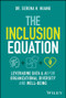 The Inclusion Equation (Leveraging Data & AI For Organizational Diversity and Well-being) by Serena H. Huang, 9781394294510
