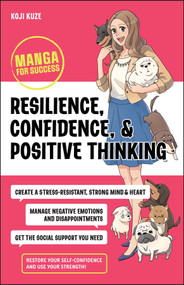 Resilience, Confidence, and Positive Thinking (Manga for Success) by Koji Kuze, 9781394176106