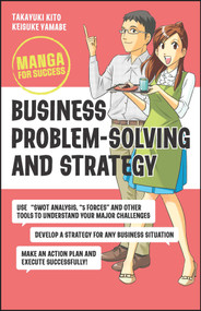 Business Problem-Solving and Strategy (Manga for Success) by Takayuki Kito, Keisuke Yamabe, 9781394176168