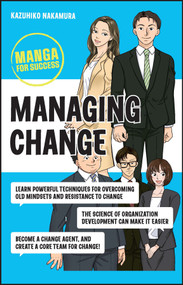 Managing Change (Manga for Success) by Kazuhiko Nakamura, 9781394176229