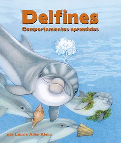 Delfines: Comportamientos aprendidos (Spanish Edition) by Laurie Allen Klein, 9781638173465