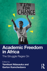 Academic Freedom in Africa (The Struggle Rages On) by Yamikani Ndasauka, Garton Kamchedzera, 9781032850450