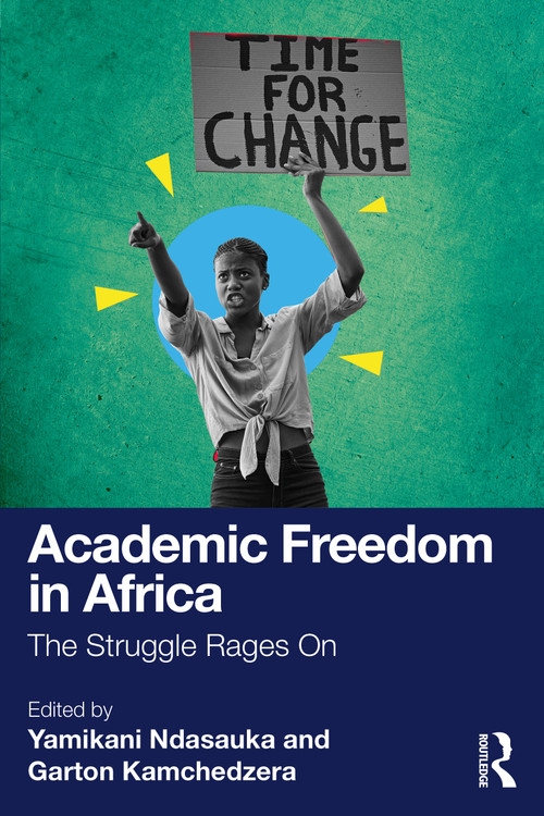 Academic Freedom in Africa (The Struggle Rages On) by Yamikani Ndasauka, Garton Kamchedzera, 9781032850450
