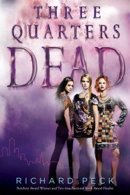 Three Quarters Dead by Richard Peck, 9780142419427