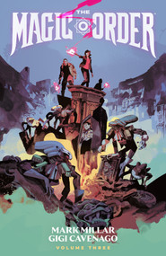 The Magic Order Volume 3 by Mark Millar, Gigi Cavenago, 9781506745244