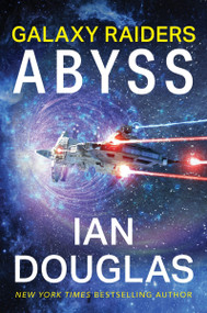 Galaxy Raiders: Abyss (Galaxy Raiders, Book 1) by Ian Douglas, 9780063205741