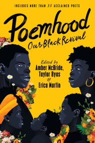Poemhood: Our Black Revival (History, Folklore & the Black Experience: A Young Adult Poetry Anthology) - 9780063225299 by Amber McBride, Erica Martin, Taylor Byas, Ashwin Writing, LLC, 9780063225299