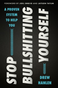 Stop Bullshitting Yourself by Drew Hanlen, 9780063413351