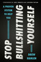Stop Bullshitting Yourself by Drew Hanlen, 9780063413351