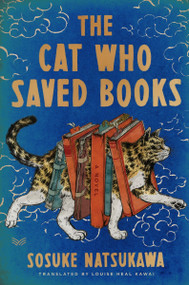The Cat Who Saved Books Gift Edition (A Novel) by Sosuke Natsukawa, Louise Heal Kawai, 9780063427129