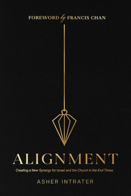 Alignment (Creating a New Synergy for Israel and the Church in the End Times) by Asher Intrater, 9781636413495