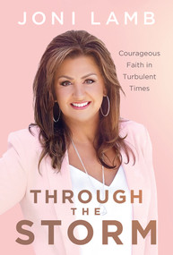 Through the Storm (Courageous Faith in Turbulent Times) by Joni Lamb, 9781636413754