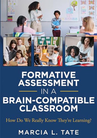 Formative Assessment in a Brain-Compatible Classroom by Marcia L. Tate, 9781962188678