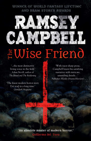 The Wise Friend - 9781787584044 by Ramsey Campbell, 9781787584044