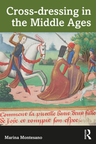 Cross-dressing in the Middle Ages by Marina Montesano, 9781032325798