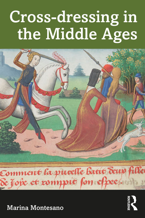 Cross-dressing in the Middle Ages by Marina Montesano, 9781032325798