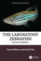 The Laboratory Zebrafish - 9780367628079 by Carole Wilson, David Chu, 9780367628079