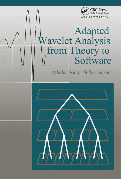 Adapted Wavelet Analysis (From Theory to Software) by Mladen Victor Wickerhauser, 9780367448608