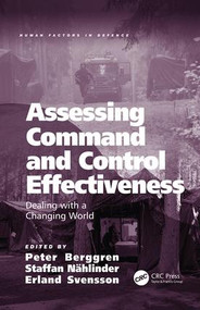 Assessing Command and Control Effectiveness (Dealing with a Changing World) by Peter Berggren, Staffan Nählinder, Erland Svensson, 9781138073128