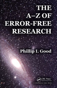 The A-Z of Error-Free Research by Phillip I. Good, 9781439897379