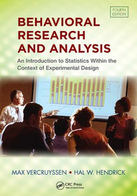 Behavioral Research and Analysis (An Introduction to Statistics within the Context of Experimental Design, Fourth Edition) by Max Vercruyssen, Hal W. Hendrick, 9781138073180