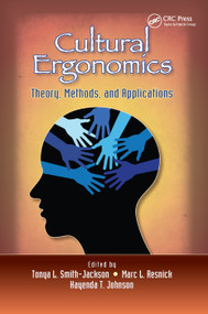 Cultural Ergonomics (Theory, Methods, and Applications) by Tonya L. Smith-Jackson, Marc L. Resnick, Kayenda T. Johnson, 9780367379056