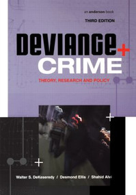 Deviance and Crime (Theory, Research and Policy) by Walter DeKeseredy, Desmond Ellis, Shahid Alvi, 9781583605493