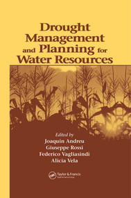 Drought Management and Planning for Water Resources by Joaquin Andreu Alvarez, Giuseppe Rossi, Federico Vagliasindi, Alicia Vela Mayorga, 9780367391904
