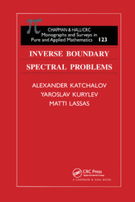 Inverse Boundary Spectral Problems by Alexander Kachalov, Yaroslav Kurylev, Matti Lassas, 9780367397050