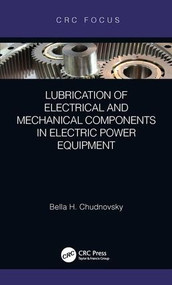 Lubrication of Electrical and Mechanical Components in Electric Power Equipment by Bella H. Chudnovsky, 9780367197452