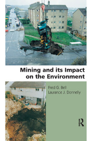 Mining and its Impact on the Environment by Fred G. Bell, Laurance J. Donnelly, 9780367390792