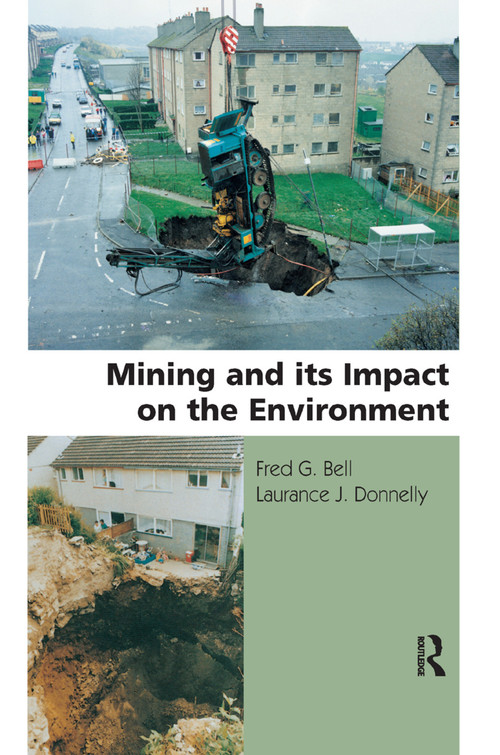 Mining and its Impact on the Environment by Fred G. Bell, Laurance J. Donnelly, 9780367390792