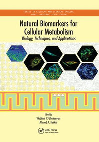 Natural Biomarkers for Cellular Metabolism (Biology, Techniques, and Applications) by Vladimir V. Ghukasyan, Ahmed A. Heikal, 9781138198784