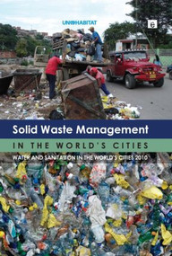 Solid Waste Management in the World's Cities (Water and Sanitation in the World's Cities 2010) by Un-Habitat, 9781849711708