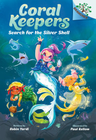 Search for the Silver Shell: A Branches Book (Coral Keepers #1) - 9781546122432 by Robin Yardi, Paul Kellam, 9781546122432