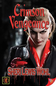 Crimson Vengeance by Sheri  Lewis Wohl, 9781602825390